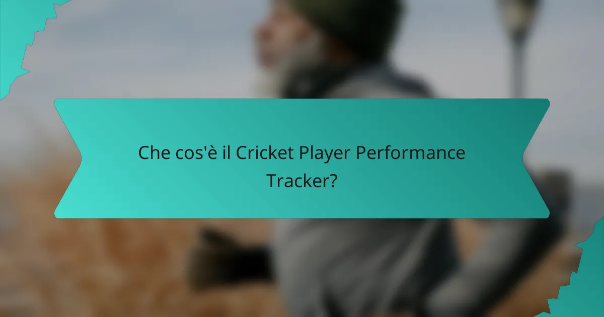 Che cos'è il Cricket Player Performance Tracker?