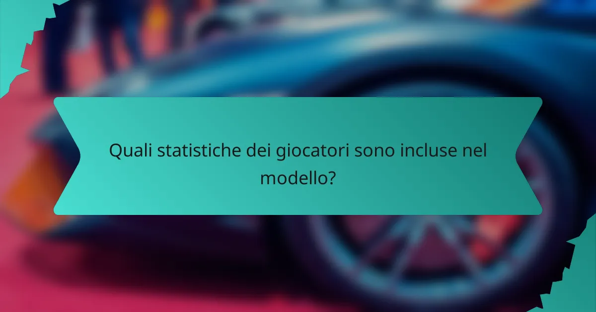 Quali statistiche dei giocatori sono incluse nel modello?